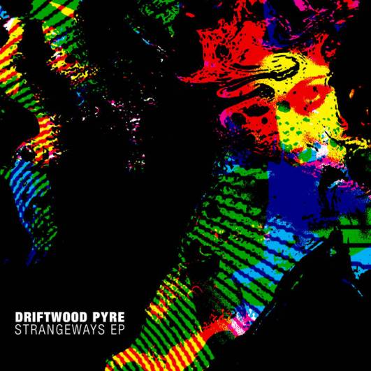 Driftwood Pyre Strangeways EP